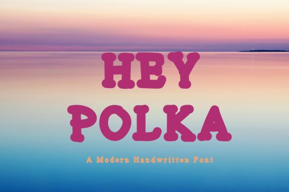 Hey Polka: The Cute Handwritten Font for Brand Identity